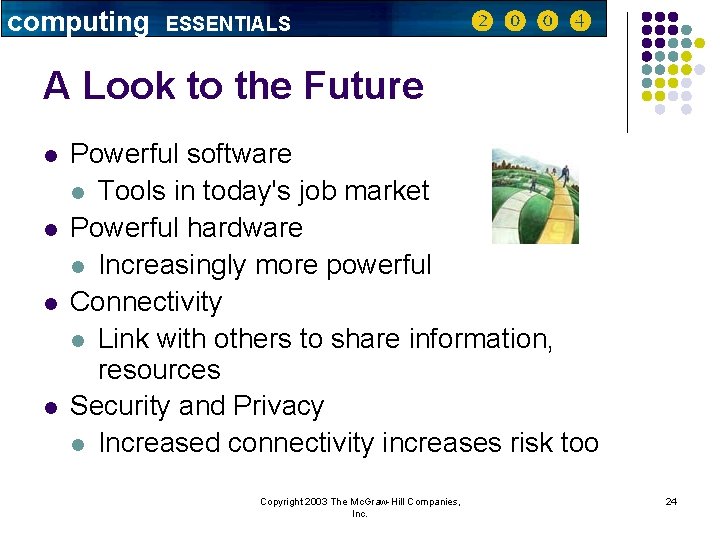 computing ESSENTIALS A Look to the Future l l Powerful software l Tools in