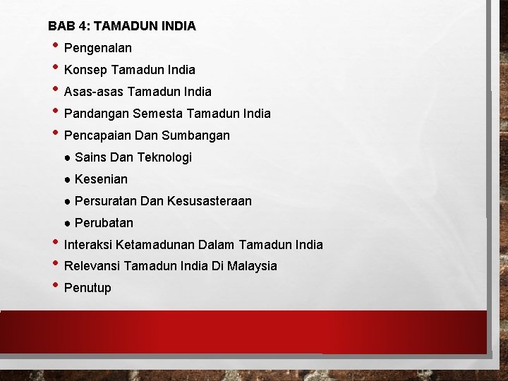 BAB 4: TAMADUN INDIA • Pengenalan • Konsep Tamadun India • Asas-asas Tamadun India