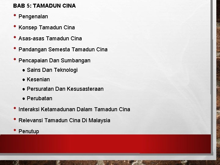 BAB 5: TAMADUN CINA • Pengenalan • Konsep Tamadun Cina • Asas-asas Tamadun Cina