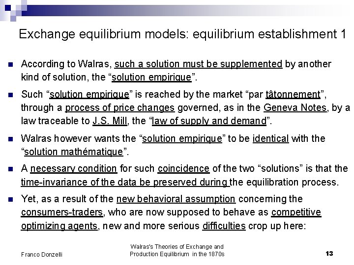 Exchange equilibrium models: equilibrium establishment 1 n According to Walras, such a solution must