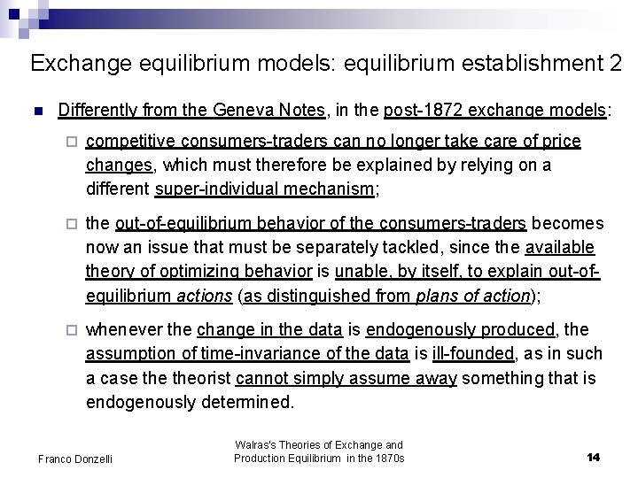 Exchange equilibrium models: equilibrium establishment 2 n Differently from the Geneva Notes, in the