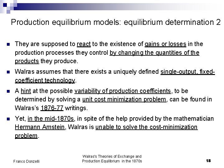 Production equilibrium models: equilibrium determination 2 n They are supposed to react to the