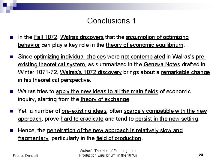 Conclusions 1 n In the Fall 1872, Walras discovers that the assumption of optimizing