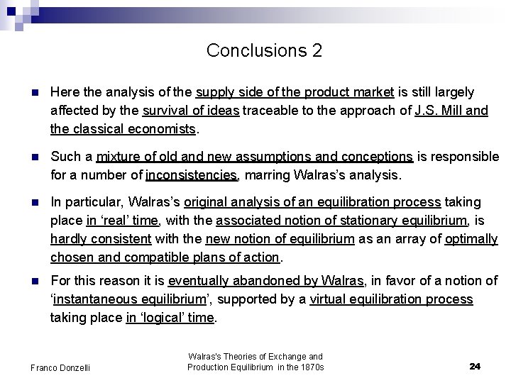 Conclusions 2 n Here the analysis of the supply side of the product market