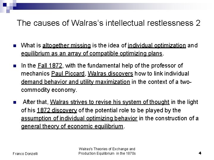 The causes of Walras’s intellectual restlessness 2 n What is altogether missing is the