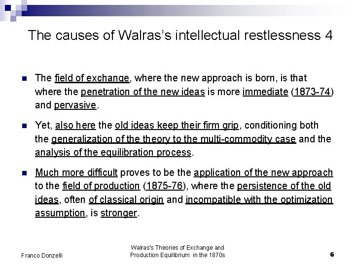 The causes of Walras’s intellectual restlessness 4 n The field of exchange, where the