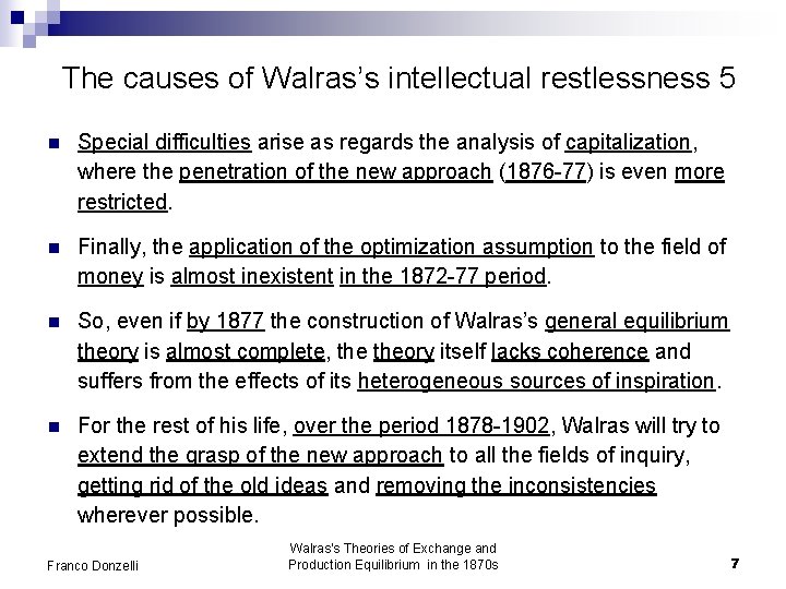 The causes of Walras’s intellectual restlessness 5 n Special difficulties arise as regards the