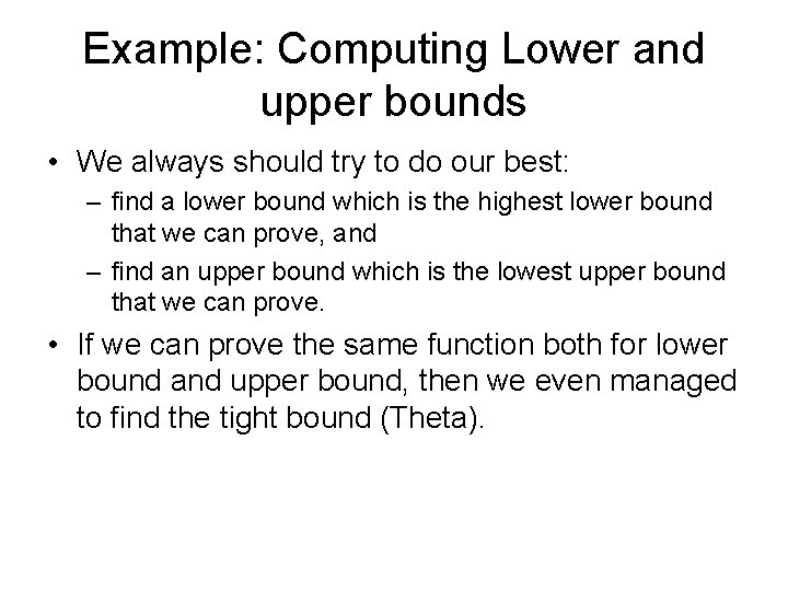 Example: Computing Lower and upper bounds • We always should try to do our