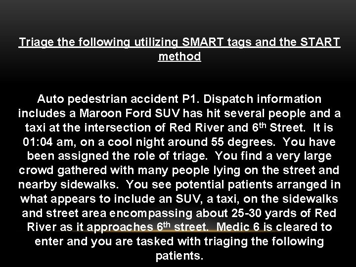 Triage the following utilizing SMART tags and the START method Auto pedestrian accident P