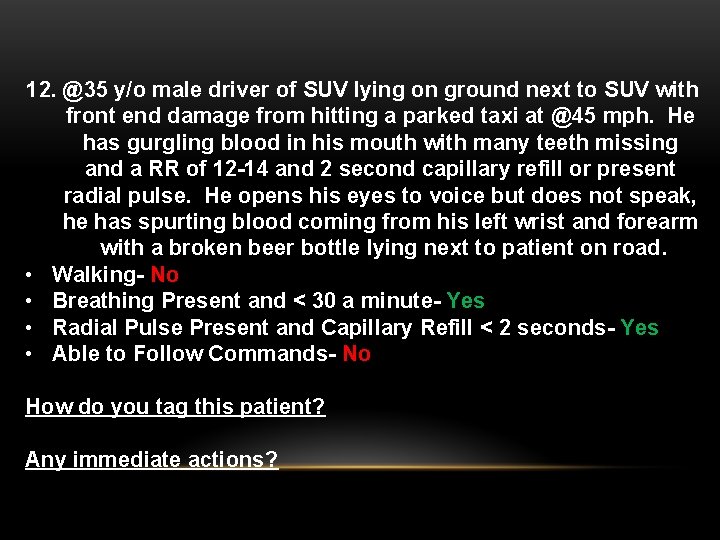 12. @35 y/o male driver of SUV lying on ground next to SUV with