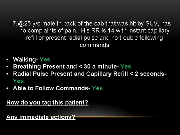 17. @25 y/o male in back of the cab that was hit by SUV,