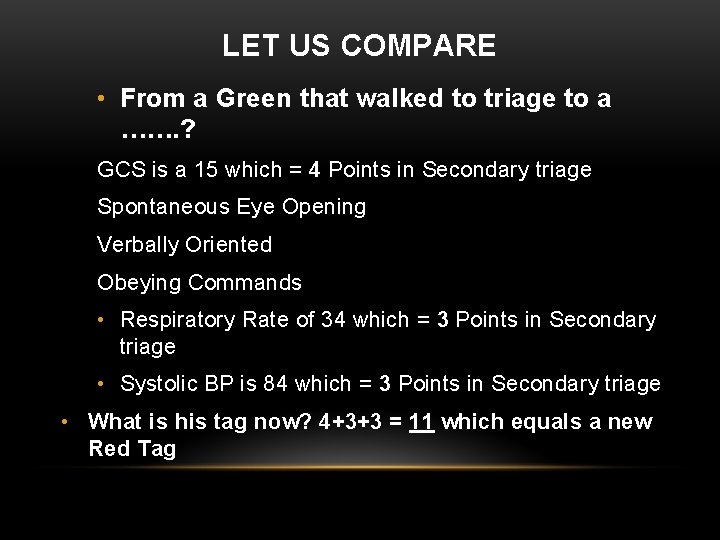 LET US COMPARE • From a Green that walked to triage to a …….