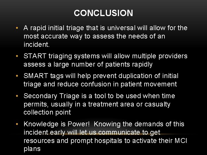 CONCLUSION • A rapid initial triage that is universal will allow for the most