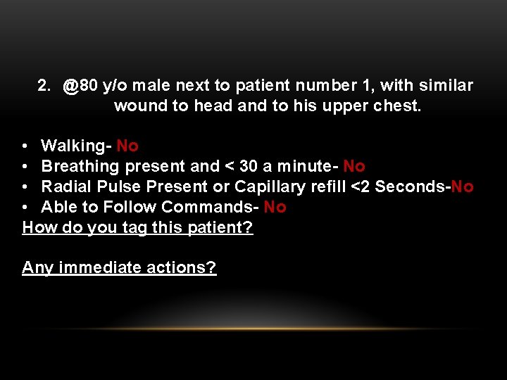 2. @80 y/o male next to patient number 1, with similar wound to head