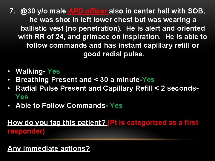 7. @30 y/o male APD officer also in center hall with SOB, he was