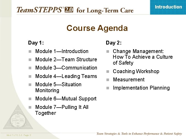 Introduction Course Agenda Day 1: Day 2: n Module 1—Introduction n Change Management: n