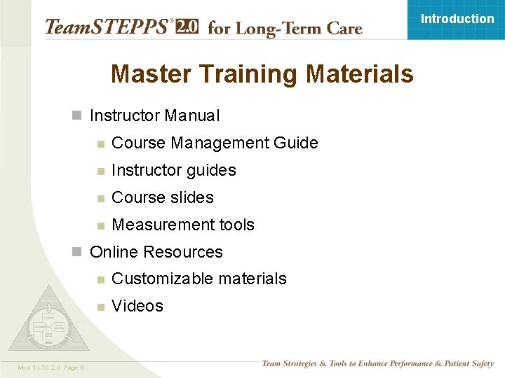Introduction Master Training Materials n Instructor Manual n Course Management Guide n Instructor guides