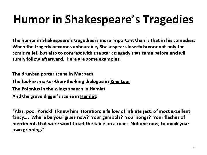 Humor in Shakespeare’s Tragedies The humor in Shakespeare’s tragedies is more important than is