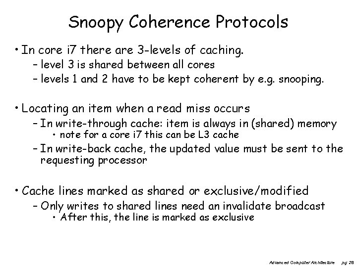 Snoopy Coherence Protocols • In core i 7 there are 3 -levels of caching.