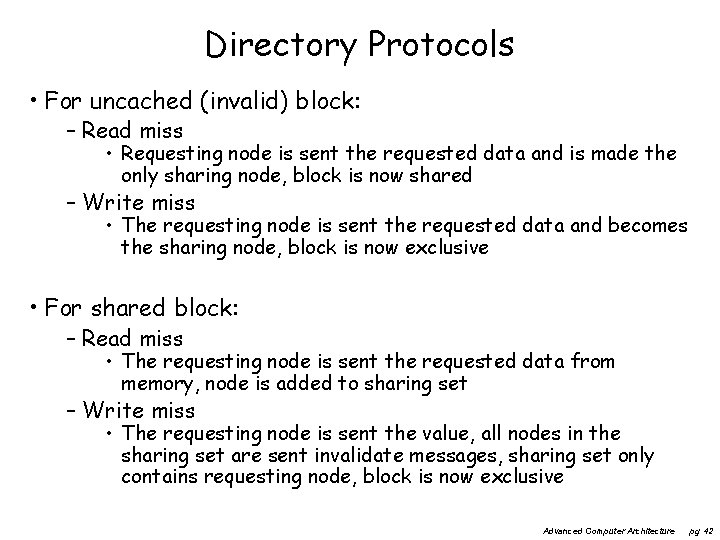 Directory Protocols • For uncached (invalid) block: – Read miss • Requesting node is