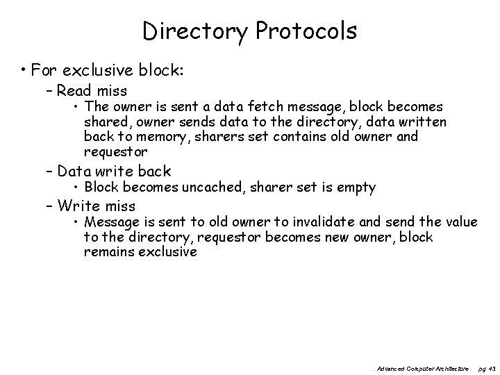 Directory Protocols • For exclusive block: – Read miss • The owner is sent