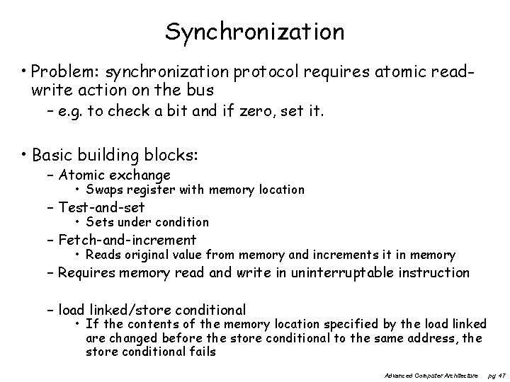 Synchronization • Problem: synchronization protocol requires atomic readwrite action on the bus – e.