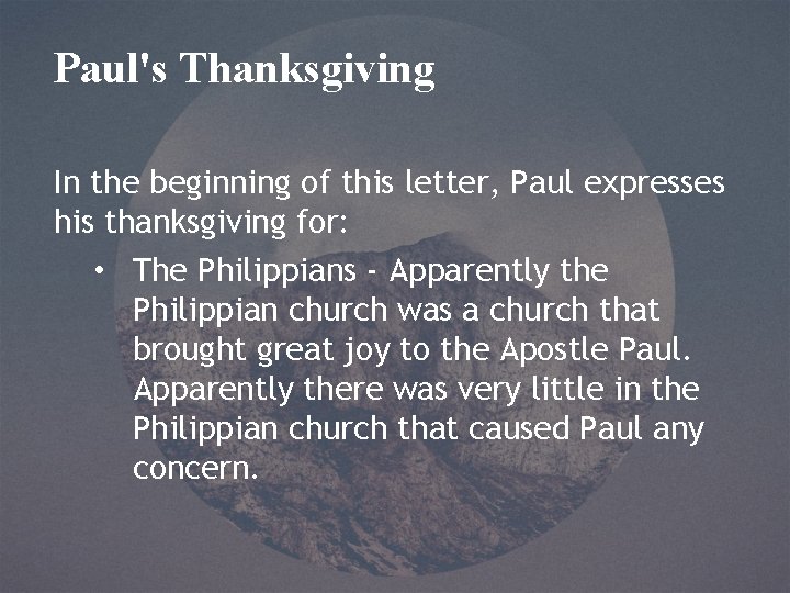 Paul's Thanksgiving In the beginning of this letter, Paul expresses his thanksgiving for: •