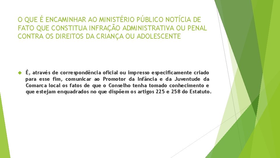 O QUE É ENCAMINHAR AO MINISTÉRIO PÚBLICO NOTÍCl. A DE FATO QUE CONSTITUA INFRAÇÃO