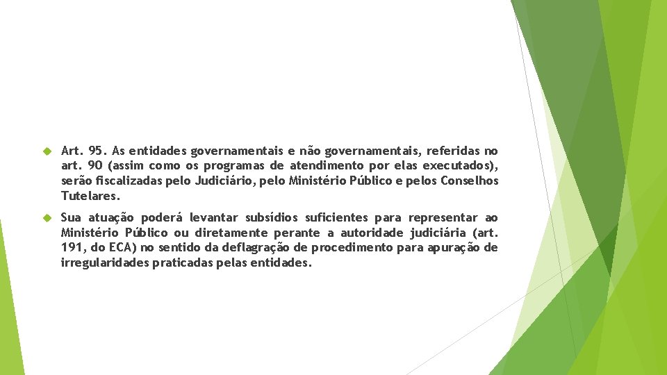  Art. 95. As entidades governamentais e não governamentais, referidas no art. 90 (assim