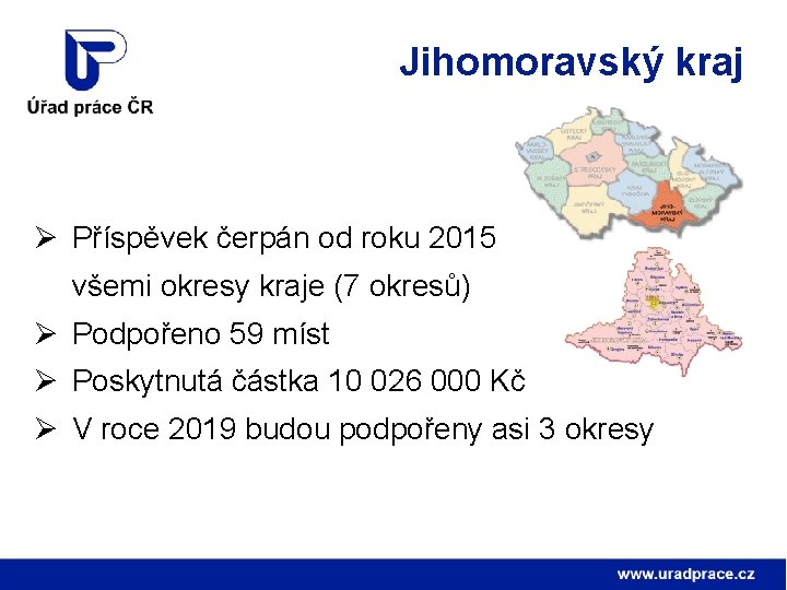 Jihomoravský kraj Ø Příspěvek čerpán od roku 2015 všemi okresy kraje (7 okresů) Ø