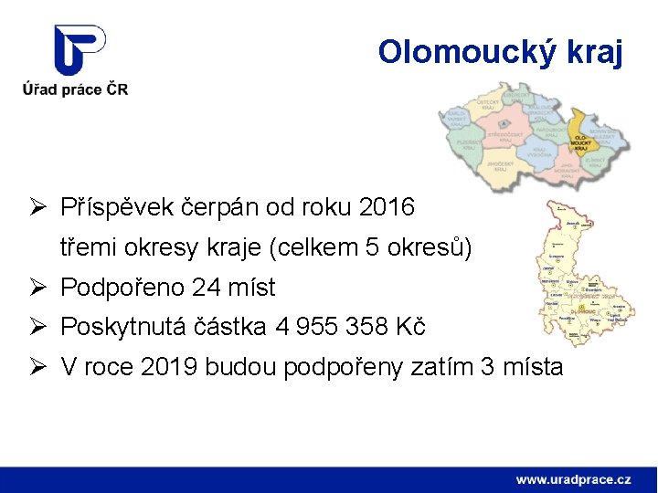 Olomoucký kraj Ø Příspěvek čerpán od roku 2016 třemi okresy kraje (celkem 5 okresů)