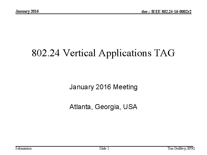 January 2016 doc. : IEEE 802. 24 -16 -0002 r 2 802. 24 Vertical