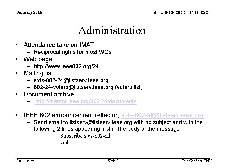 January 2016 doc. : IEEE 802. 24 -16 -0002 r 2 Administration • Attendance