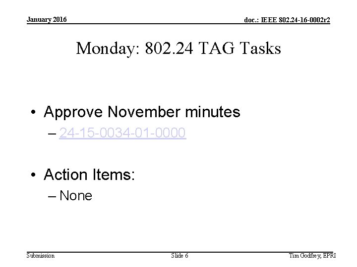 January 2016 doc. : IEEE 802. 24 -16 -0002 r 2 Monday: 802. 24