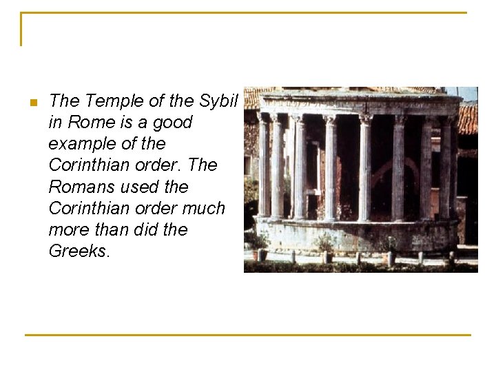 n The Temple of the Sybil in Rome is a good example of the n The Temple of the Sybil in Rome is a good example of the