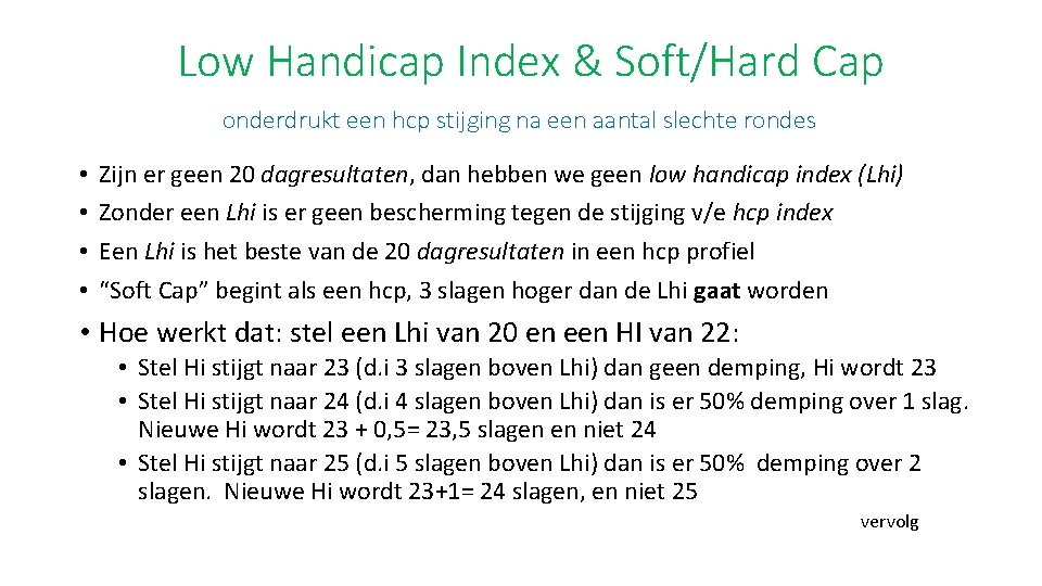 Low Handicap Index & Soft/Hard Cap onderdrukt een hcp stijging na een aantal slechte