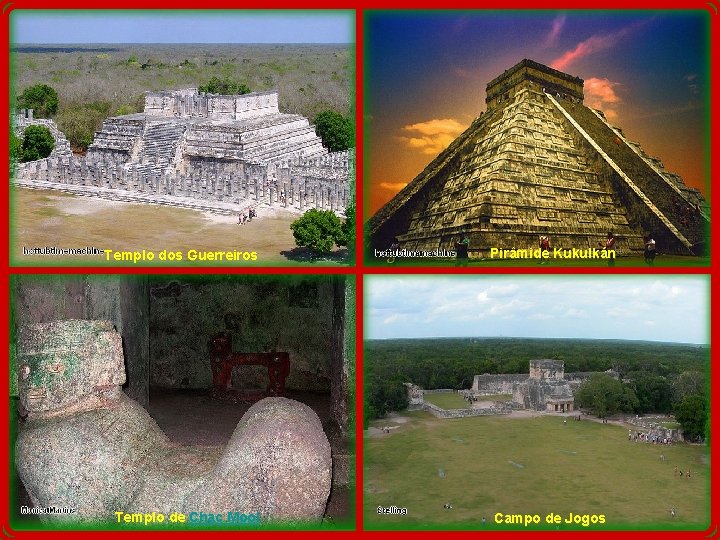Templo dos Guerreiros Templo de Chac Mool Pirâmide Kukulkán Campo de Jogos 