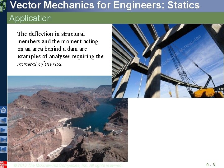 Tenth Edition Vector Mechanics for Engineers: Statics Application The deflection in structural members and