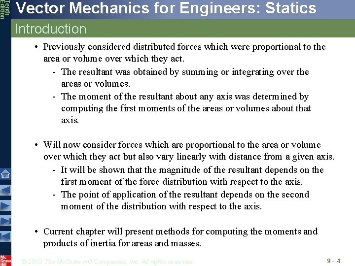 Tenth Edition Vector Mechanics for Engineers: Statics Introduction • Previously considered distributed forces which