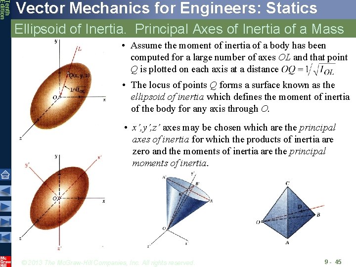 Tenth Edition Vector Mechanics for Engineers: Statics Ellipsoid of Inertia. Principal Axes of Inertia
