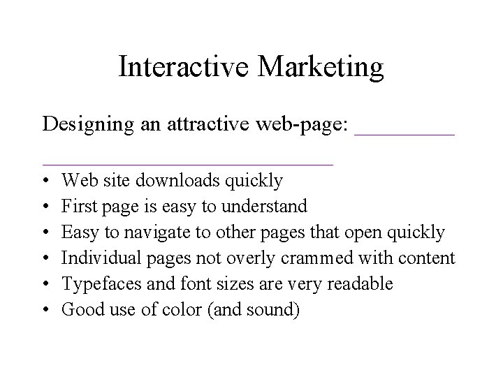 Interactive Marketing Designing an attractive web-page: __________________ • • • Web site downloads quickly