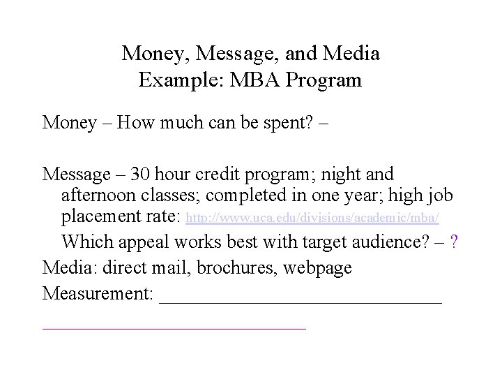 Money, Message, and Media Example: MBA Program Money – How much can be spent?