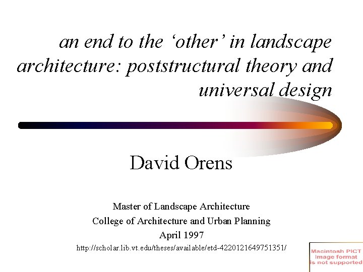 an end to the ‘other’ in landscape architecture: poststructural theory and universal design David