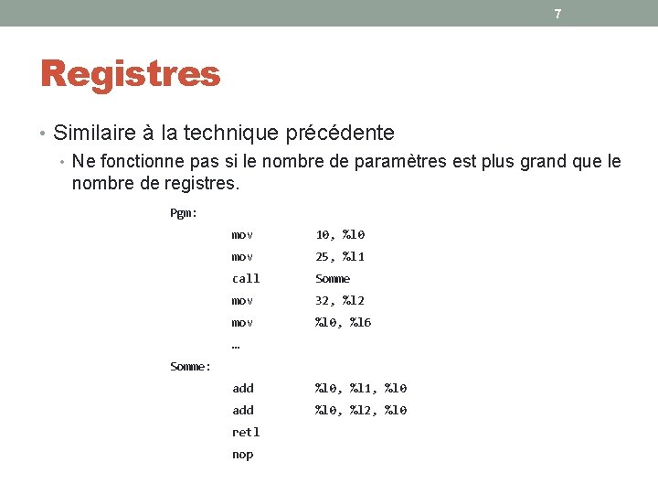7 Registres • Similaire à la technique précédente • Ne fonctionne pas si le