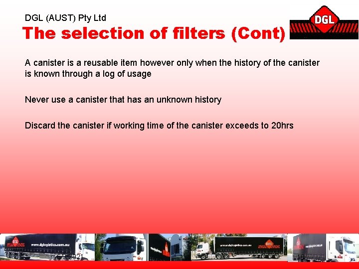 DGL (AUST) Pty Ltd The selection of filters (Cont) A canister is a reusable