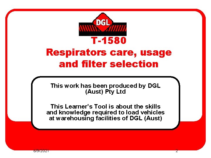 T-1580 Respirators care, usage and filter selection This work has been produced by DGL