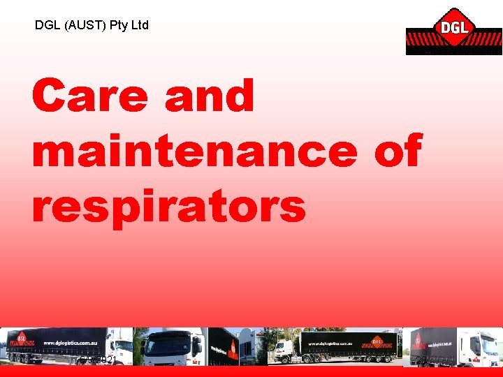 DGL (AUST) Pty Ltd Care and maintenance of respirators 6/9/2021 28 