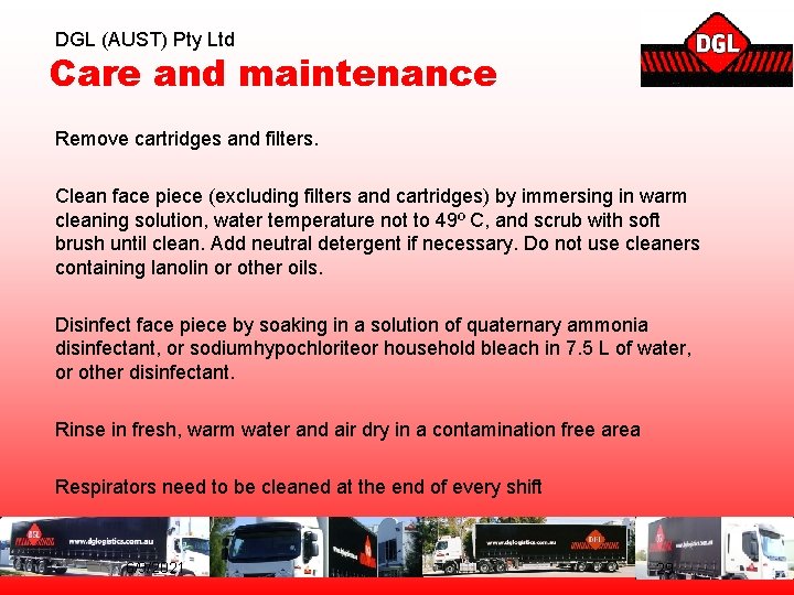 DGL (AUST) Pty Ltd Care and maintenance Remove cartridges and filters. Clean face piece