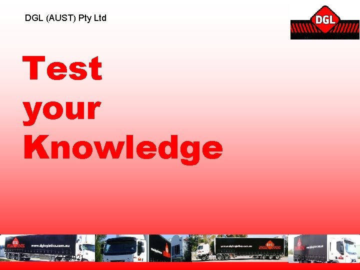 DGL (AUST) Pty Ltd Test your Knowledge 6/9/2021 30 