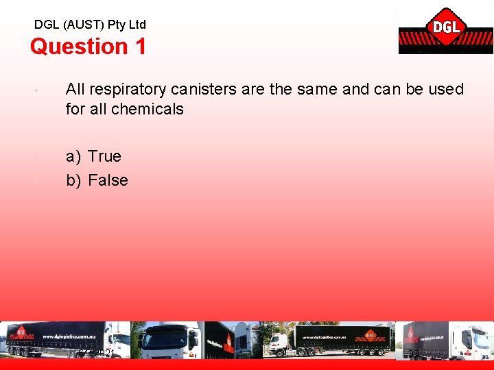 DGL (AUST) Pty Ltd Question 1 • All respiratory canisters are the same and